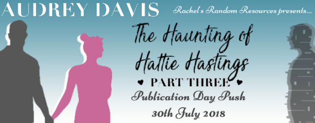 The Haunting of Hattie Hastings Part 3